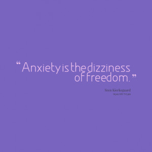 Quotes Picture: anxiety is the dizziness of freedom