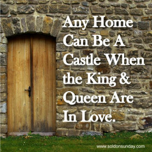 ... Home Can be A Castle when the king and queen are in love #homequotes