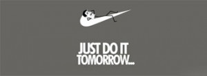 just do it tomorrow funny quotes facebook cover jpg funny quotes fb ...