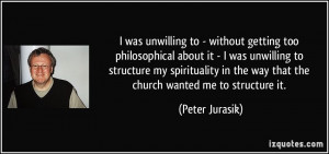 was unwilling to - without getting too philosophical about it - I ...