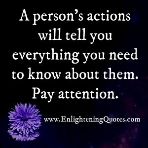 person’s actions will tell you everything | Enlightening Quotes