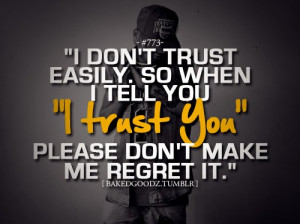 takes a years to built up trust, and only a seconds to destroy ...