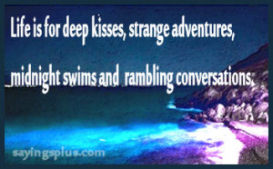 ... of Life Kisses Adventures Midnight Swim Quotes Inspiration pictures