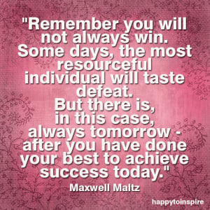 Quote of the Day: Remember you will not always win