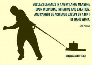 Success depends in a very large measure upon individual initiative and ...