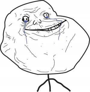 Sad Forever Alone Meme Forever alone quotes.