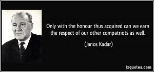 ... acquired can we earn the respect of our other compatriots as well