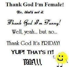 Thank God Its Friday Quotes Funny Thank god its .