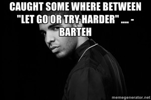 Drake quotes - caught some where between 