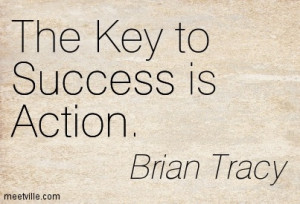=http://www.imagesbuddy.com/the-key-to-success-is-action-brian-tracy ...