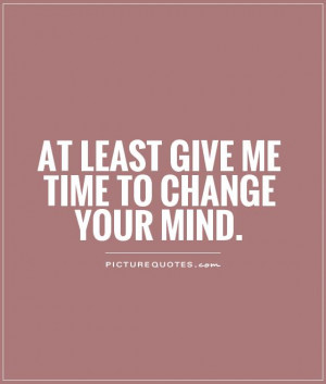 Change Quotes Time Quotes Mind Quotes