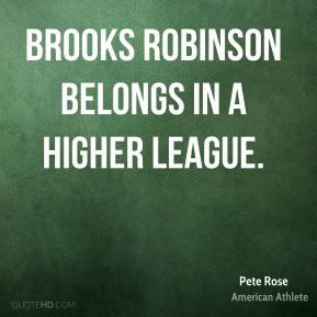 Brooks Robinson belongs in a higher league.