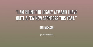 quote-Ben-Jackson-i-am-riding-for-legacy-atv-and-19442.png