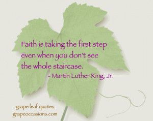 Grape Leaf Quote: Faith is taking the first step...