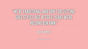 We're traditional and don't do cutting-edge styles, but after 17 years ...