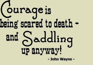 ... , Inspiration, John Wayne, Wall Quotes, Courage, Saddles, Cowboy Up