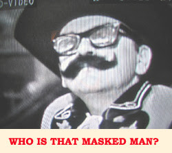 Who Is That Masked Man?