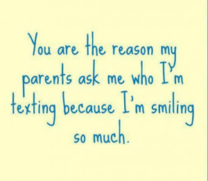 you are the reason my parents ask me who i m texting because i m ...
