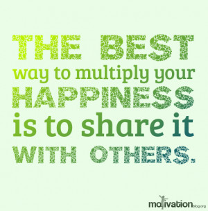 The Best Way to Multiply Your Happiness Is to Share It With Others ...