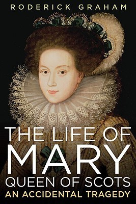 Start by marking “The Life of Mary, Queen of Scots: An Accidental ...