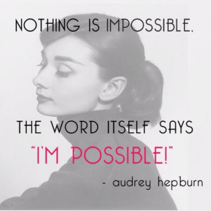 Nothing's impossible