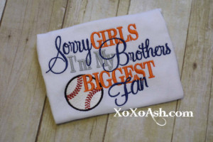 Baseball-Sorry Girls I'm My Brothers Biggest Fan- Applique Baseball ...
