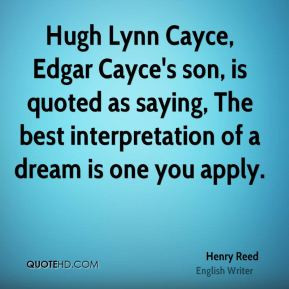 Henry Reed - Hugh Lynn Cayce, Edgar Cayce's son, is quoted as saying ...