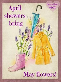 April showers bring May flowers quote via www.Facebook.com ...