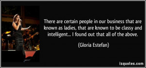 ... classy and intelligent... I found out that all of the above. - Gloria