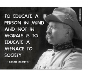 ... of an amoral individual, this quote from Theodore Roosevelt hits home