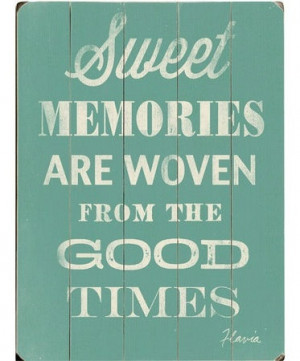 leave you with all the good memories of our past. I will cherish the ...