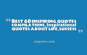Best-60-inspiring-quotes-compilations-Inspirational-quotes-about ...