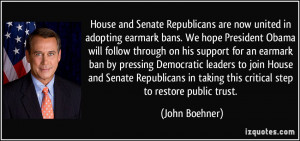 House and Senate Republicans are now united in adopting earmark bans ...