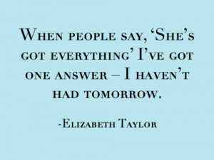 Filed under Elizabeth Taylor Quotes