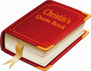 Christin's Quote Book