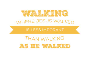 Walking-as-He-Walked-Quote2
