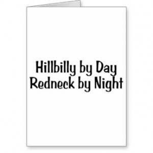 Hillbilly By Day Redneck By Night Greeting Card