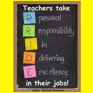 Teachers take P.R.I.D.E. in their jobs! ~ Heidi McDonald