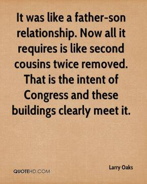 It was like a father-son relationship. Now all it requires is like ...