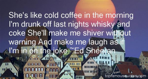 Famous Ed Sheeran Quotes