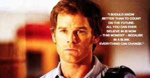 Dexter Morgan Quotes Quotes That Dexter Morgan