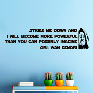 Decals Obi Wan Kenobi Star Wars Quote Decal Strike Me Down Sayings ...