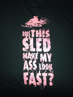 Snowmobile Shirt from Tugger's- Barnes Corners, NY- love it! More