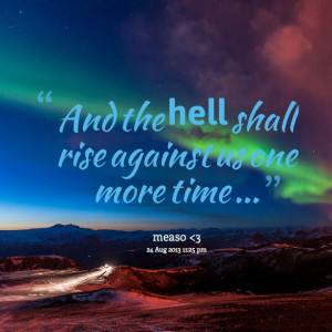 Quotes Picture: and the beeeeeep shall rise against us one more time