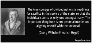 The true courage of civilized nations is readiness for sacrifice in ...