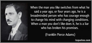 from what he said a year ago, or four years ago, he is a broadminded ...