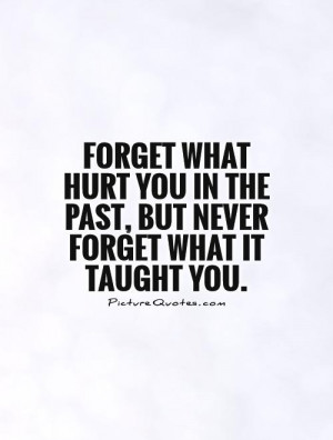 Hurt Quotes Forget Quotes The Past Quotes Never Forget Quotes
