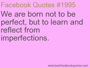 ... and reflect from imperfections.-Best Facebook Quotes, Facebook Sayings