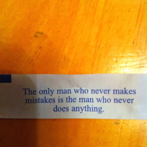 Great quote that was in my fortune cookie