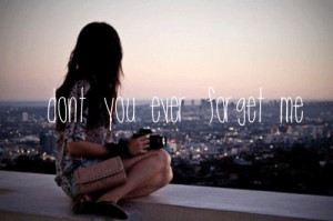 Dont Forget Me #Picture Quote #Quote #Please #Dont Leave #Dont Forget